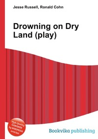 Jesse Russel - «Drowning on Dry Land (play)»