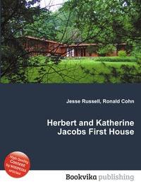 Herbert and Katherine Jacobs First House