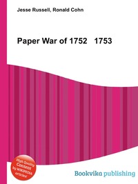 Jesse Russel - «Paper War of 1752 1753»