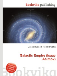 Jesse Russel - «Galactic Empire (Isaac Asimov)»