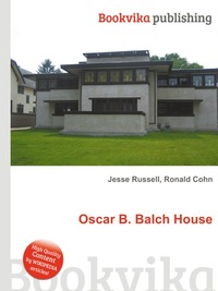 Jesse Russel - «Oscar B. Balch House»