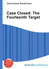 Jesse Russel - «Case Closed: The Fourteenth Target»