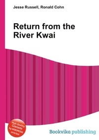Jesse Russel - «Return from the River Kwai»