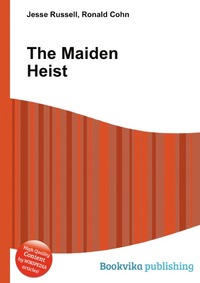 Jesse Russel - «The Maiden Heist»