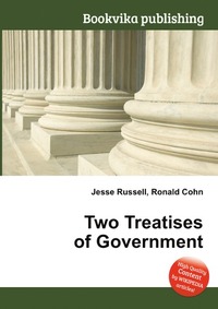 Jesse Russel - «Two Treatises of Government»