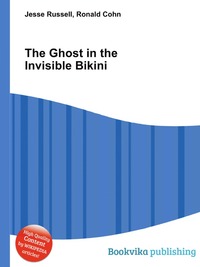Jesse Russel - «The Ghost in the Invisible Bikini»