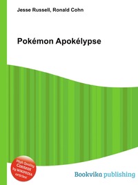 Jesse Russel - «Pokemon Apokelypse»