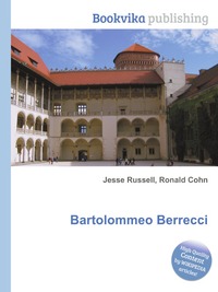 Jesse Russel - «Bartolommeo Berrecci»