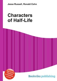Jesse Russel - «Characters of Half-Life»