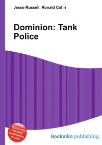 Jesse Russel - «Dominion: Tank Police»
