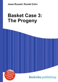 Jesse Russel - «Basket Case 3: The Progeny»