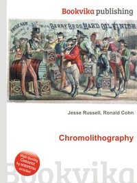 Jesse Russel - «Chromolithography»