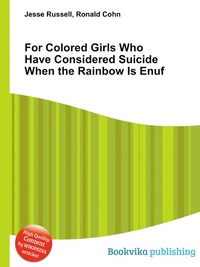 Jesse Russel - «For Colored Girls Who Have Considered Suicide When the Rainbow Is Enuf»