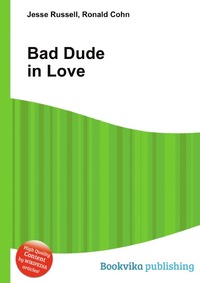 Jesse Russel - «Bad Dude in Love»