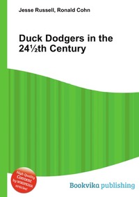 Jesse Russel - «Duck Dodgers in the 24?th Century»