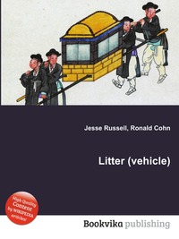 Jesse Russel - «Litter (vehicle)»