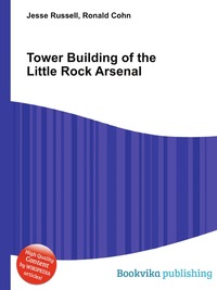 Jesse Russel - «Tower Building of the Little Rock Arsenal»