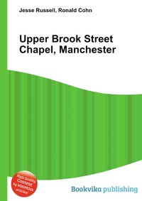 Jesse Russel - «Upper Brook Street Chapel, Manchester»