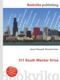 Jesse Russel - «311 South Wacker Drive»