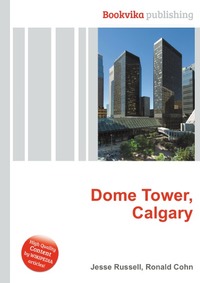 Jesse Russel - «Dome Tower, Calgary»