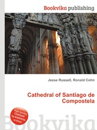Jesse Russel - «Cathedral of Santiago de Compostela»