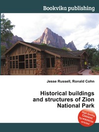 Historical buildings and structures of Zion National Park