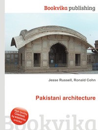 Jesse Russel - «Pakistani architecture»