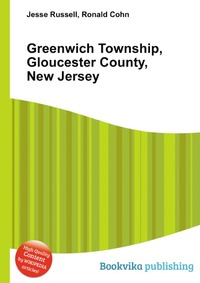 Jesse Russel - «Greenwich Township, Gloucester County, New Jersey»