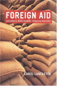 Foreign Aid: Diplomacy, Development, Domestic Policies