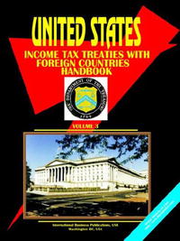 US Income Tax Treaties with Foreign Countries Vol. 3 (World Business, Investment and Government Library)