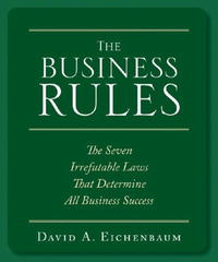 The Business Rules: The 7 Irrefutable Laws that Determine All Business Success
