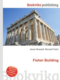 Jesse Russel - «Fisher Building»