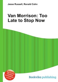 Van Morrison: Too Late to Stop Now