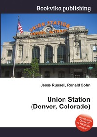 Jesse Russel - «Union Station (Denver, Colorado)»