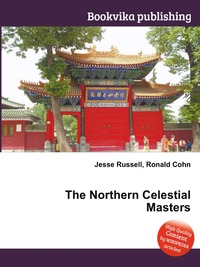 Jesse Russel - «The Northern Celestial Masters»
