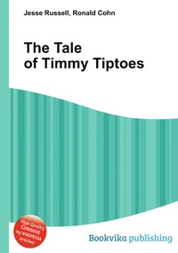 Jesse Russel - «The Tale of Timmy Tiptoes»