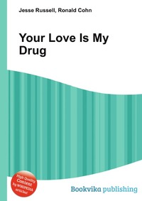 Jesse Russel - «Your Love Is My Drug»