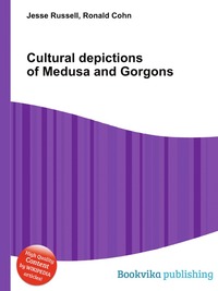 Jesse Russel - «Cultural depictions of Medusa and Gorgons»
