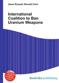 Jesse Russel - «International Coalition to Ban Uranium Weapons»