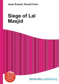 Jesse Russel - «Siege of Lal Masjid»