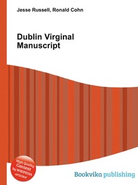 Jesse Russel - «Dublin Virginal Manuscript»