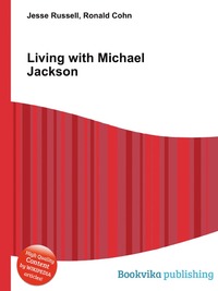 Jesse Russel - «Living with Michael Jackson»