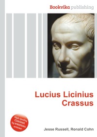 Jesse Russel - «Lucius Licinius Crassus»