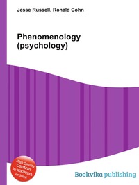 Jesse Russel - «Phenomenology (psychology)»