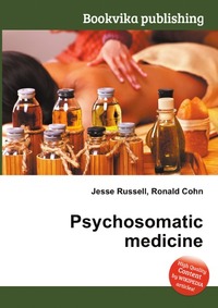 Jesse Russel - «Psychosomatic medicine»