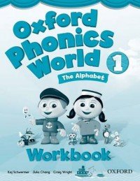 Craig Wright, Kaj Schwermer, Julia Chang - «Oxford Phonics World 1: The Alphabet: Workbook»
