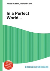 Jesse Russel - «In a Perfect World...»