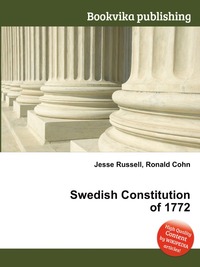 Jesse Russel - «Swedish Constitution of 1772»