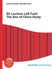 Jesse Russel - «Sir Lucious Left Foot: The Son of Chico Dusty»