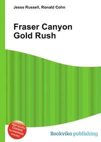 Jesse Russel - «Fraser Canyon Gold Rush»
